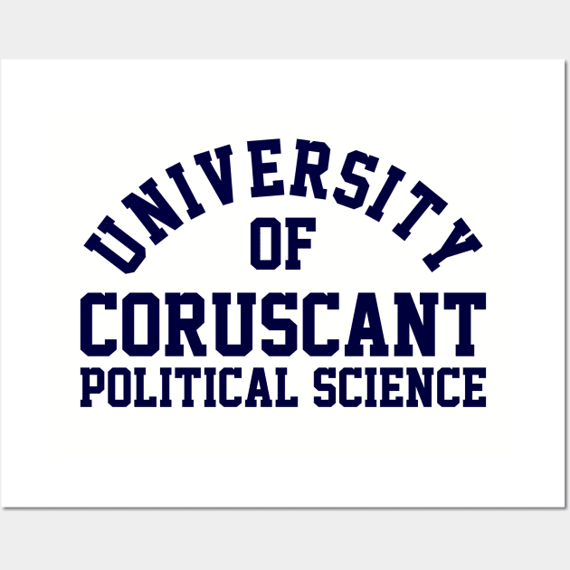 Completely Unofficial - University of Coruscant Political Science Wall Art by DrPeper